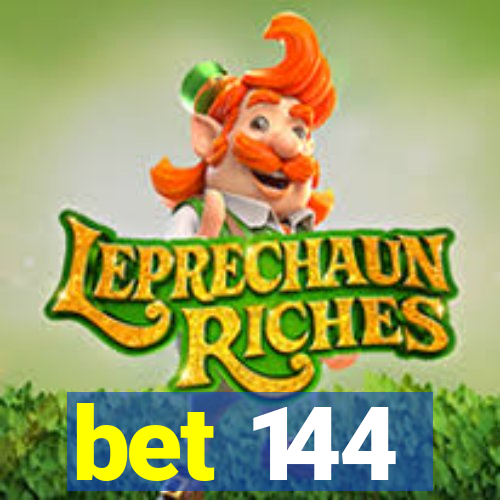 bet 144
